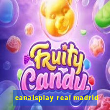 canaisplay real madrid